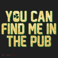 You Can Find Me In The Pub St. Patrick's Day Golf Towel thumb 3