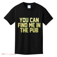 You Can Find Me In The Pub St. Patrick's Day Kids T-Shirt thumb 0