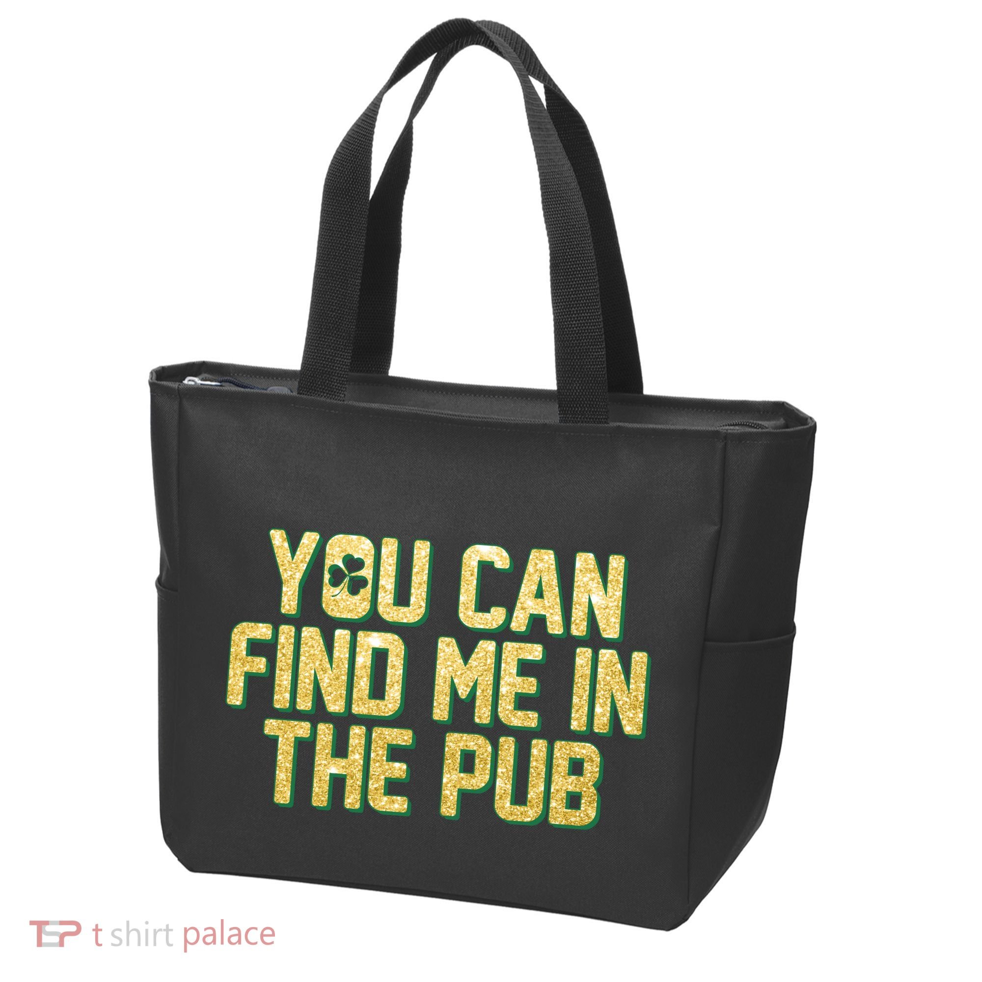You Can Find Me In The Pub St. Patrick's Day Tote Bag