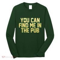 You Can Find Me In The Pub St. Patrick's Day Long Sleeve Shirt thumb 0
