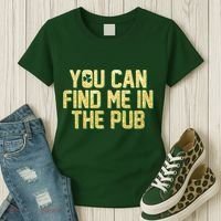 You Can Find Me In The Pub St. Patrick's Day Women's T-Shirt thumb 3