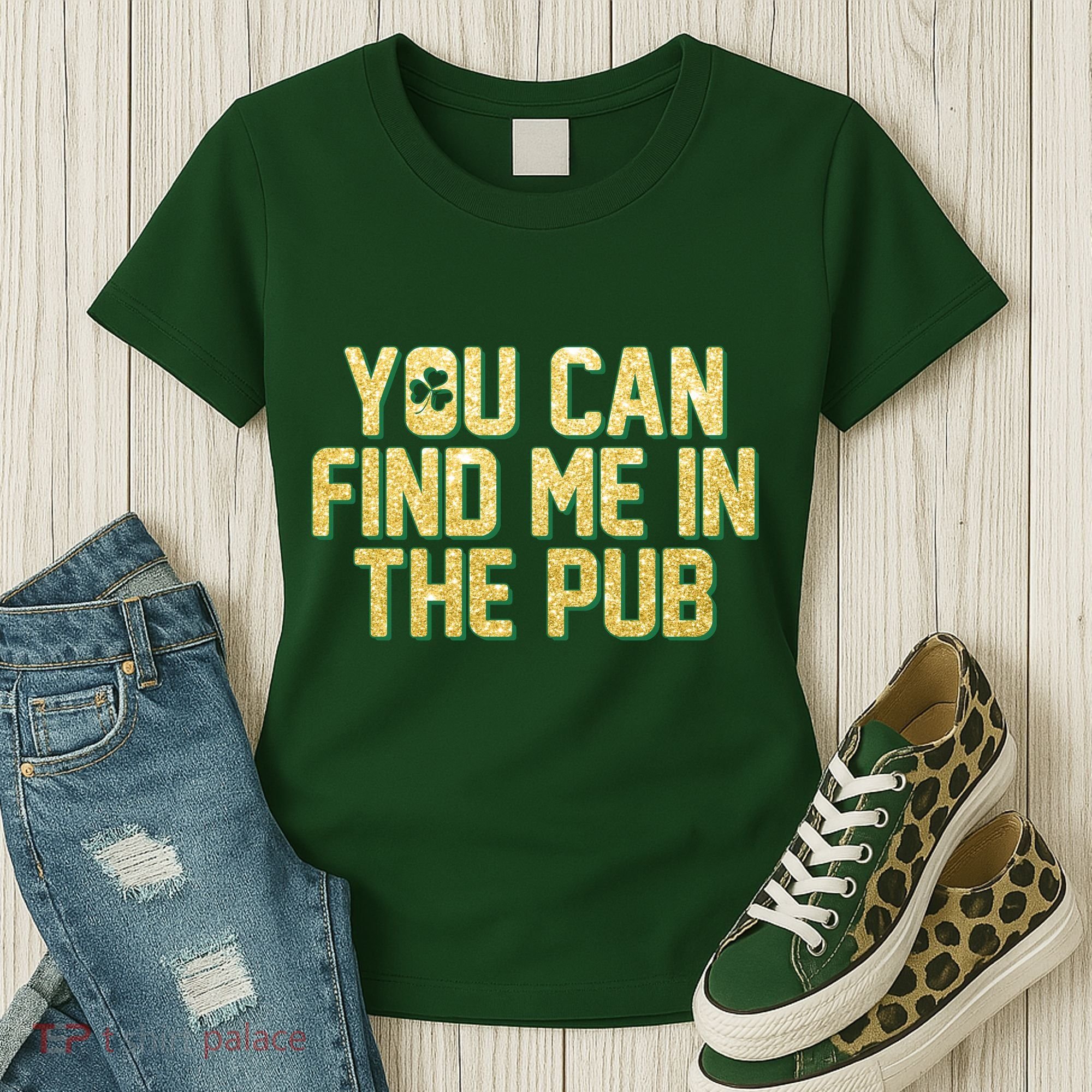 You Can Find Me In The Pub St. Patrick's Day Women's T-Shirt