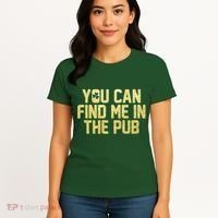 You Can Find Me In The Pub St. Patrick's Day Women's T-Shirt thumb 4