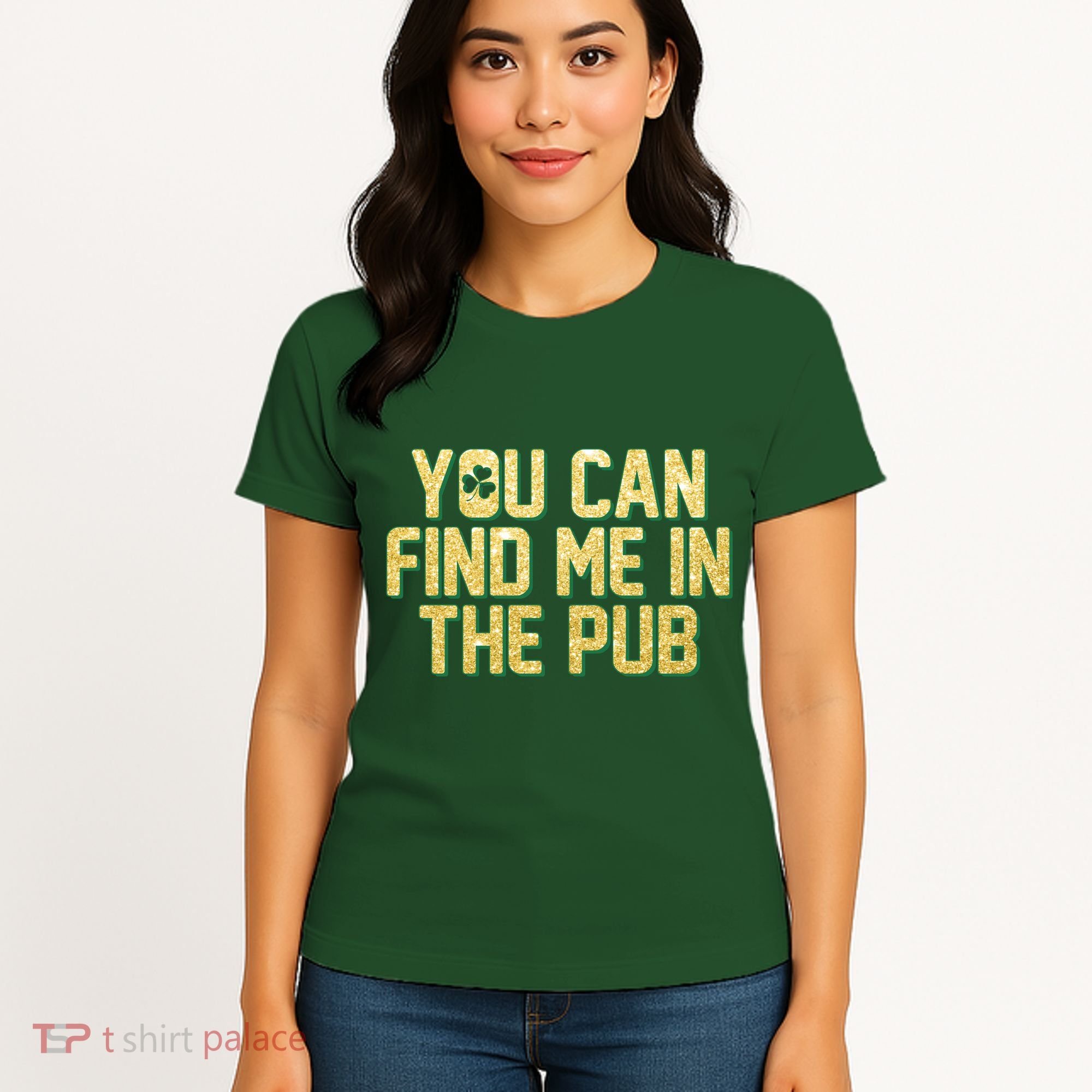 You Can Find Me In The Pub St. Patrick's Day Women's T-Shirt