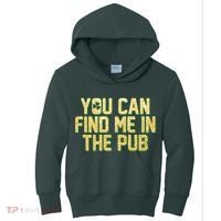 You Can Find Me In The Pub St. Patrick's Day Kids Hoodie thumb 0