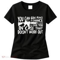 You Can Give Peace A Chance I'll Cover You Assault Gun Women's T-Shirt thumb 0