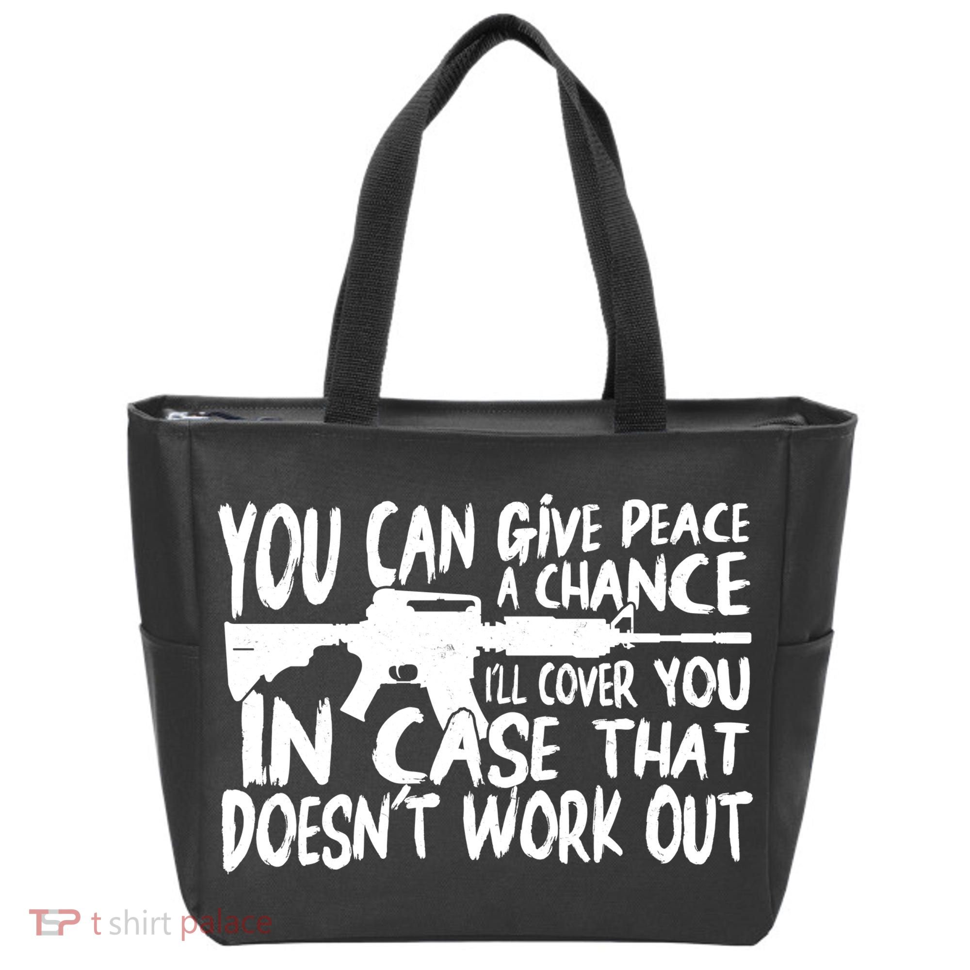 You Can Give Peace A Chance I'll Cover You Assault Gun Tote Bag