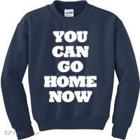You Can Go Home Now Kids Sweatshirt thumb 0