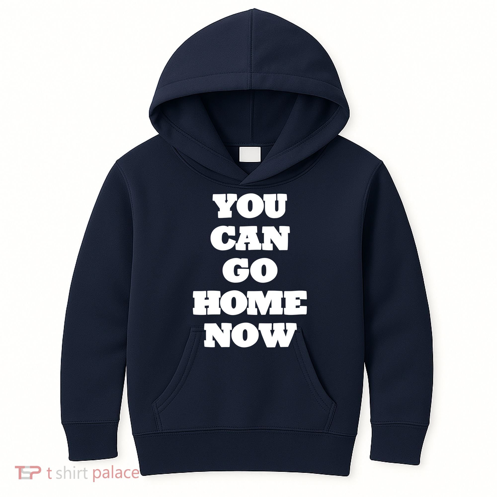 You Can Go Home Now Kids Hoodie