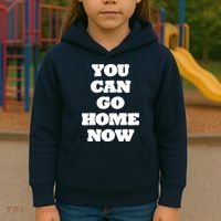 You Can Go Home Now Kids Hoodie thumb 3