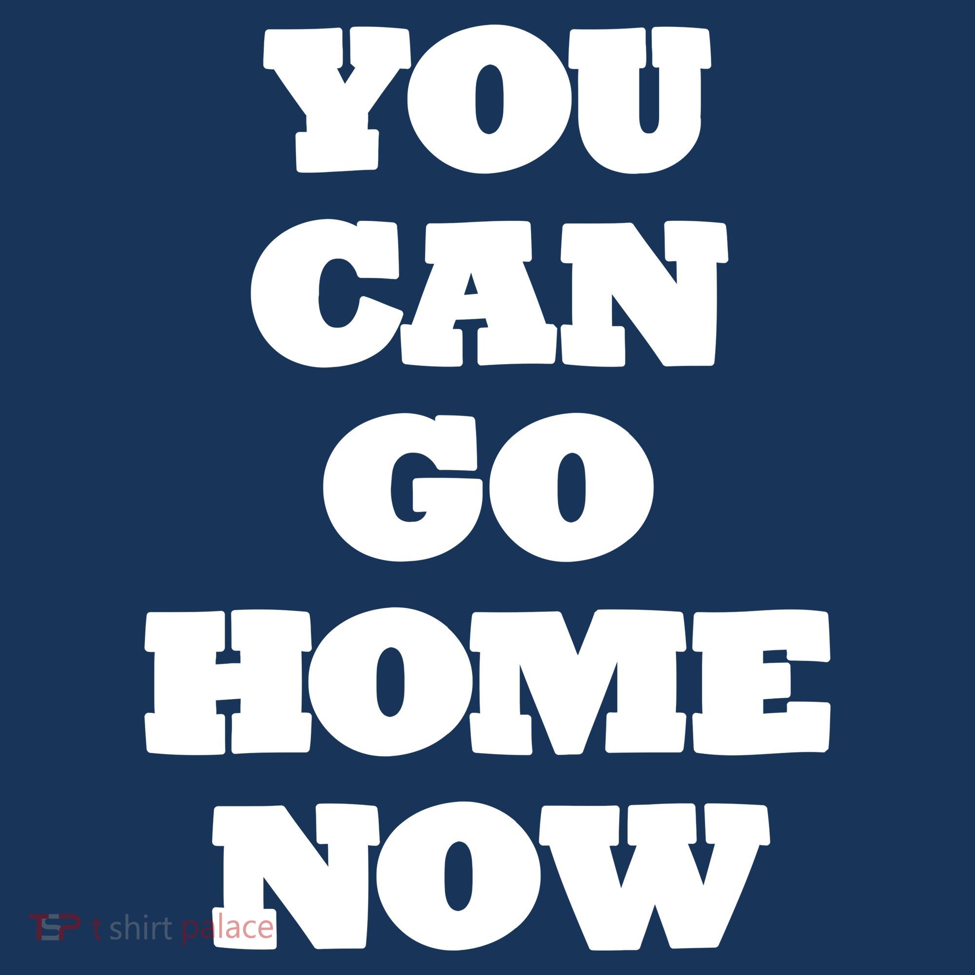 You Can Go Home Now Kids Hoodie