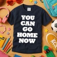 You Can Go Home Now Kids T-Shirt thumb 3