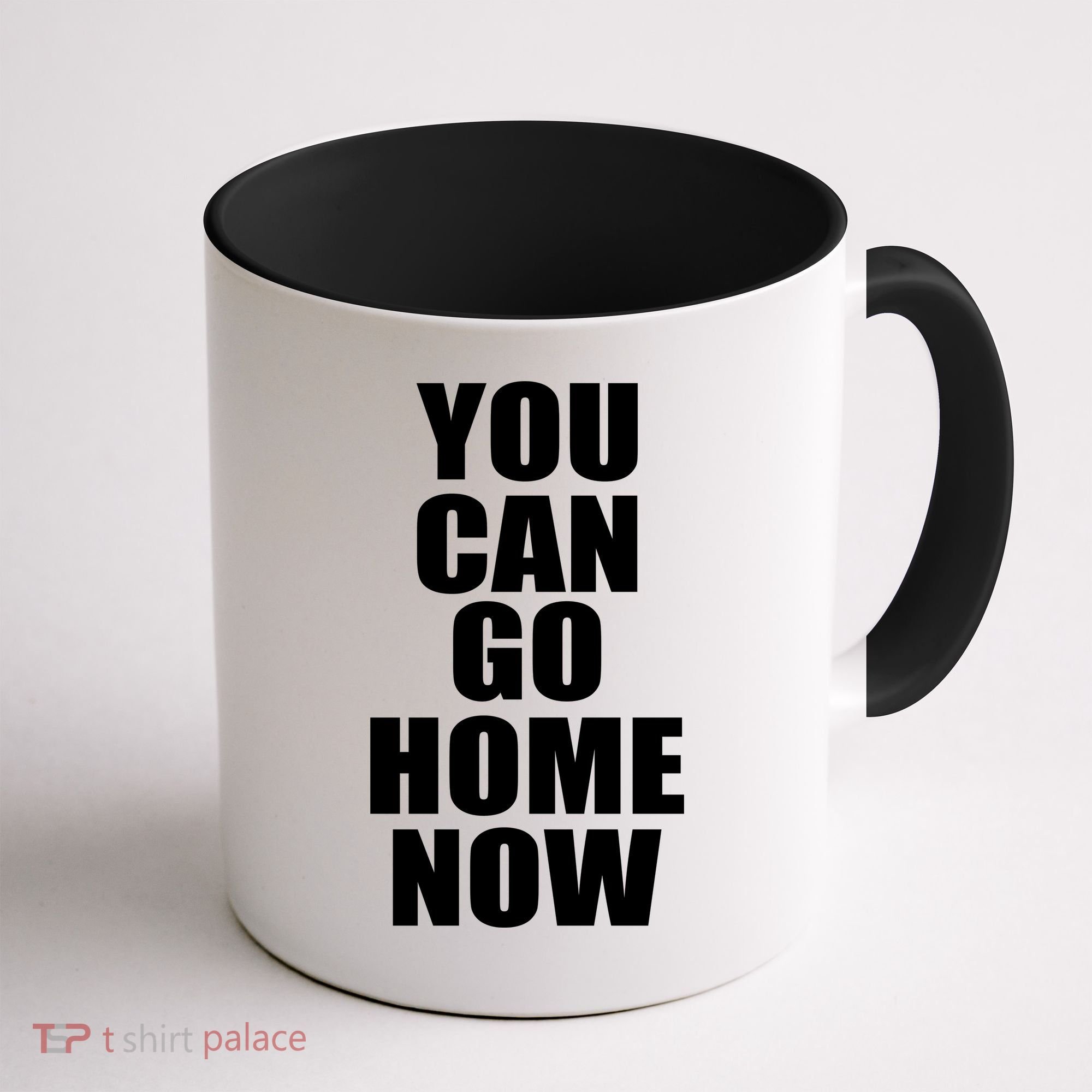 You Can Go Home Now Work Out Training Sweat Coffee Mug