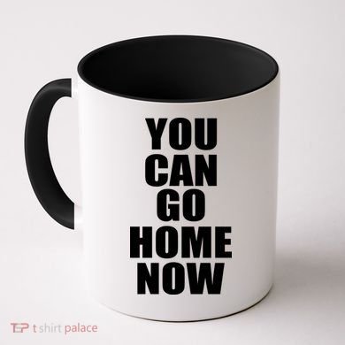 You Can Go Home Now Work Out Training Sweat Coffee Mug