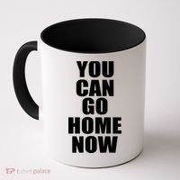 You Can Go Home Now Work Out Training Sweat Coffee Mug thumb 0