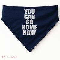 You Can Go Home Now Work Out Training Sweat USA-Made Doggie Bandana thumb 0