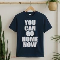 You Can Go Home Now Work Out Training Sweat T-Shirt thumb 2