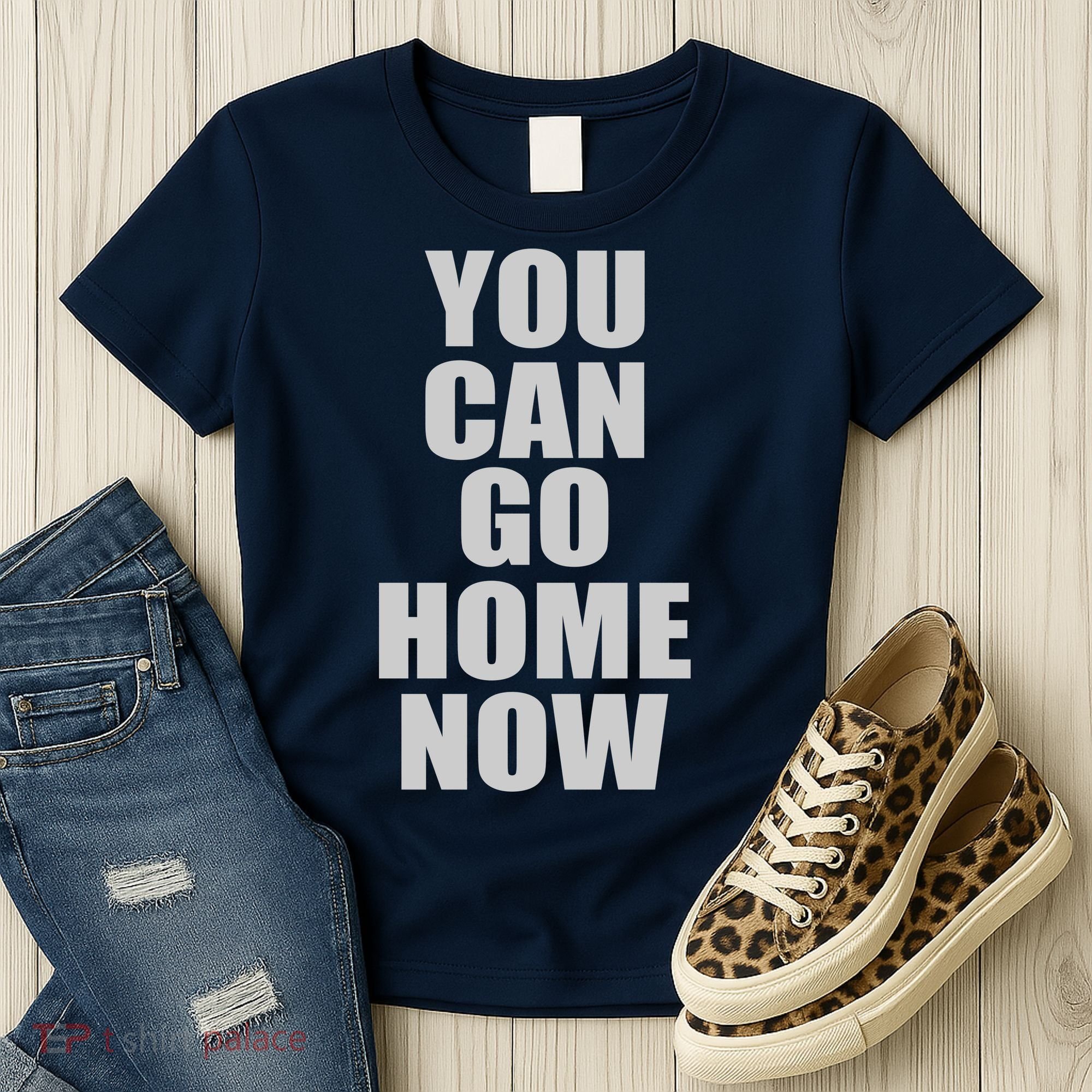 You Can Go Home Now Work Out Training Sweat Women's T-Shirt