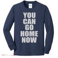 You Can Go Home Now Work Out Training Sweat Kids Long Sleeve Shirt thumb 0