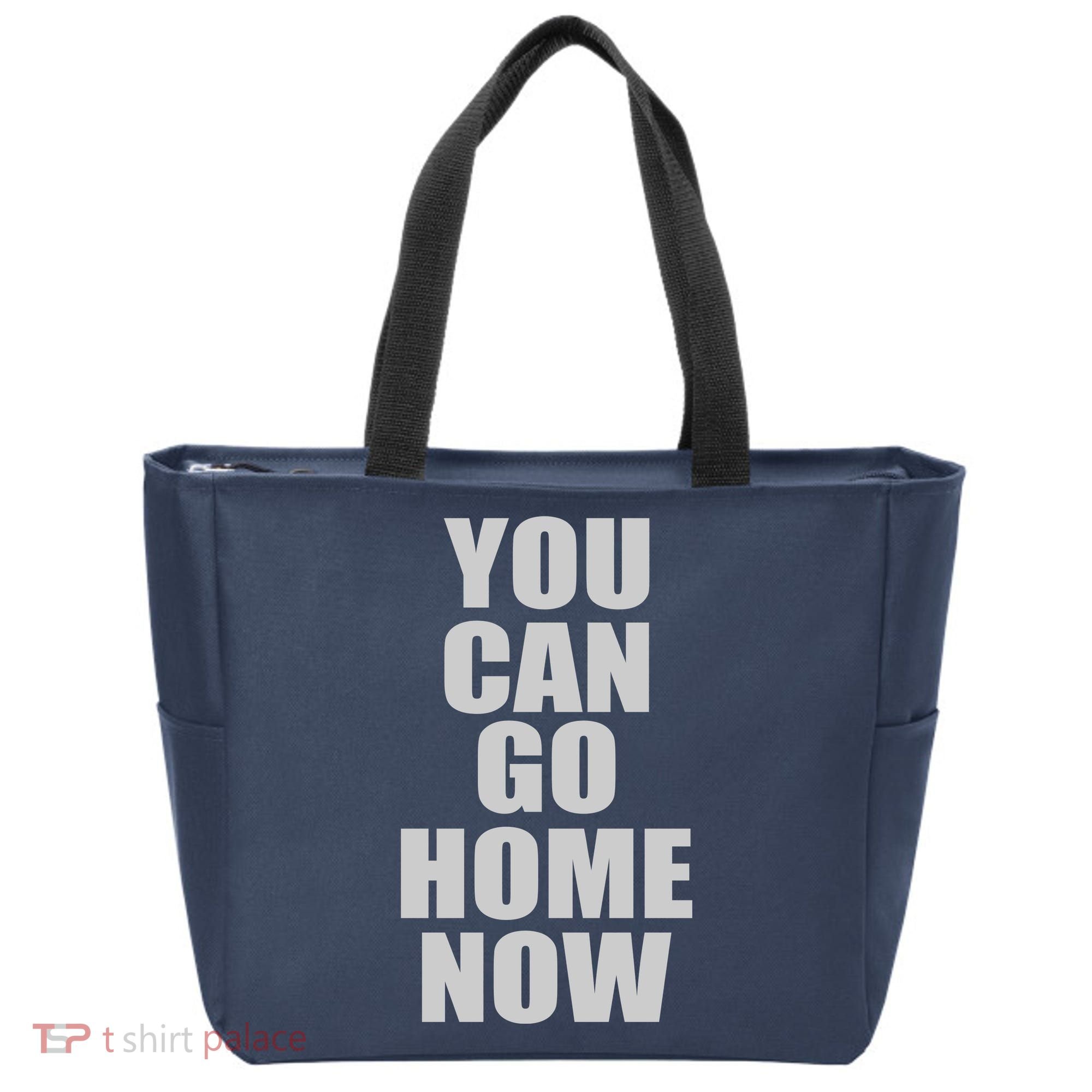 You Can Go Home Now Work Out Training Sweat Tote Bag