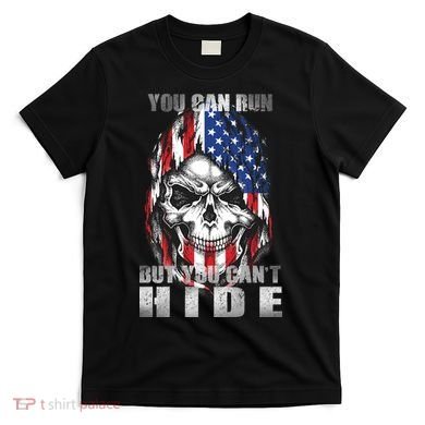You Can Run But You Can't Hide T-Shirt