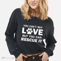 You Can't Buy Love But You Can Rescue It Cropped Pullover Crew thumb 2