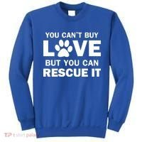 You Can't Buy Love But You Can Rescue It Sweatshirt thumb 0