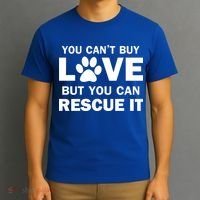 You Can't Buy Love But You Can Rescue It T-Shirt thumb 3