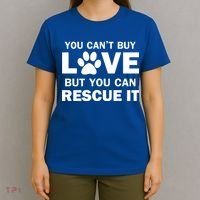You Can't Buy Love But You Can Rescue It T-Shirt thumb 4