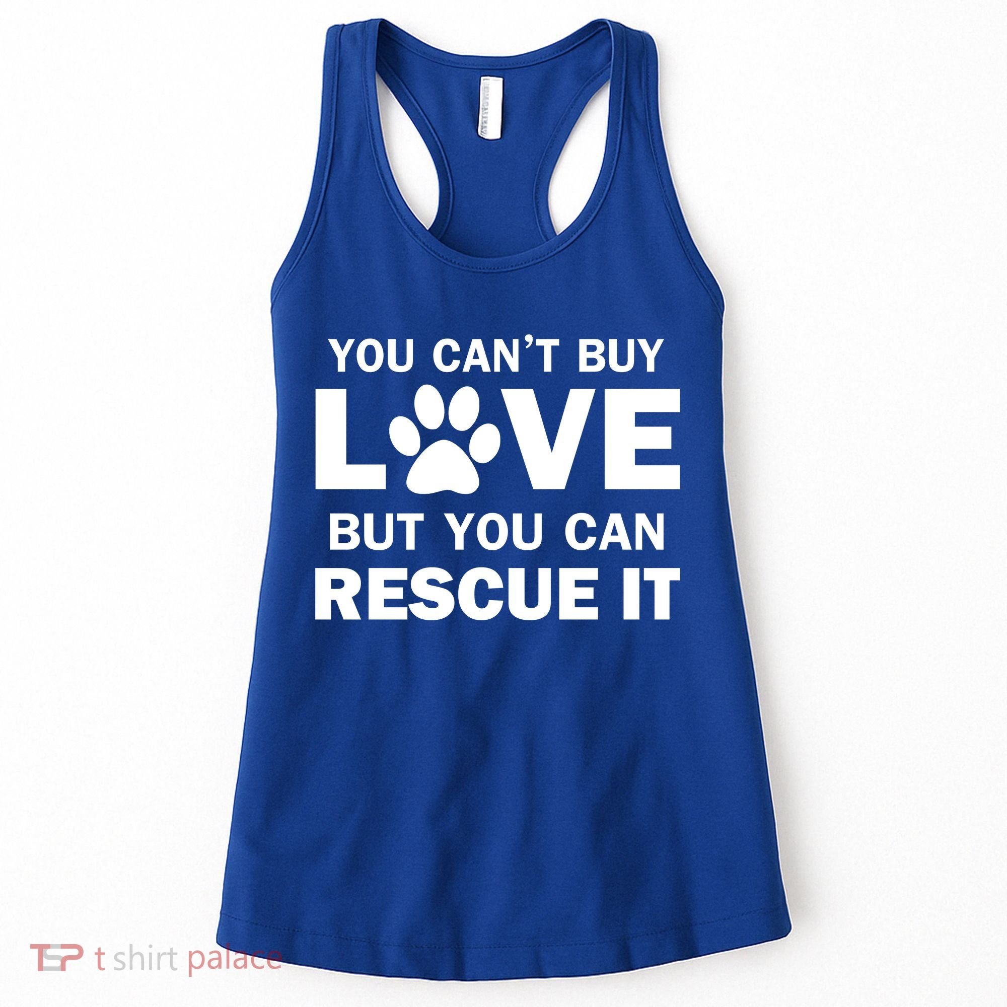 You Can't Buy Love But You Can Rescue It Women's Tank Top