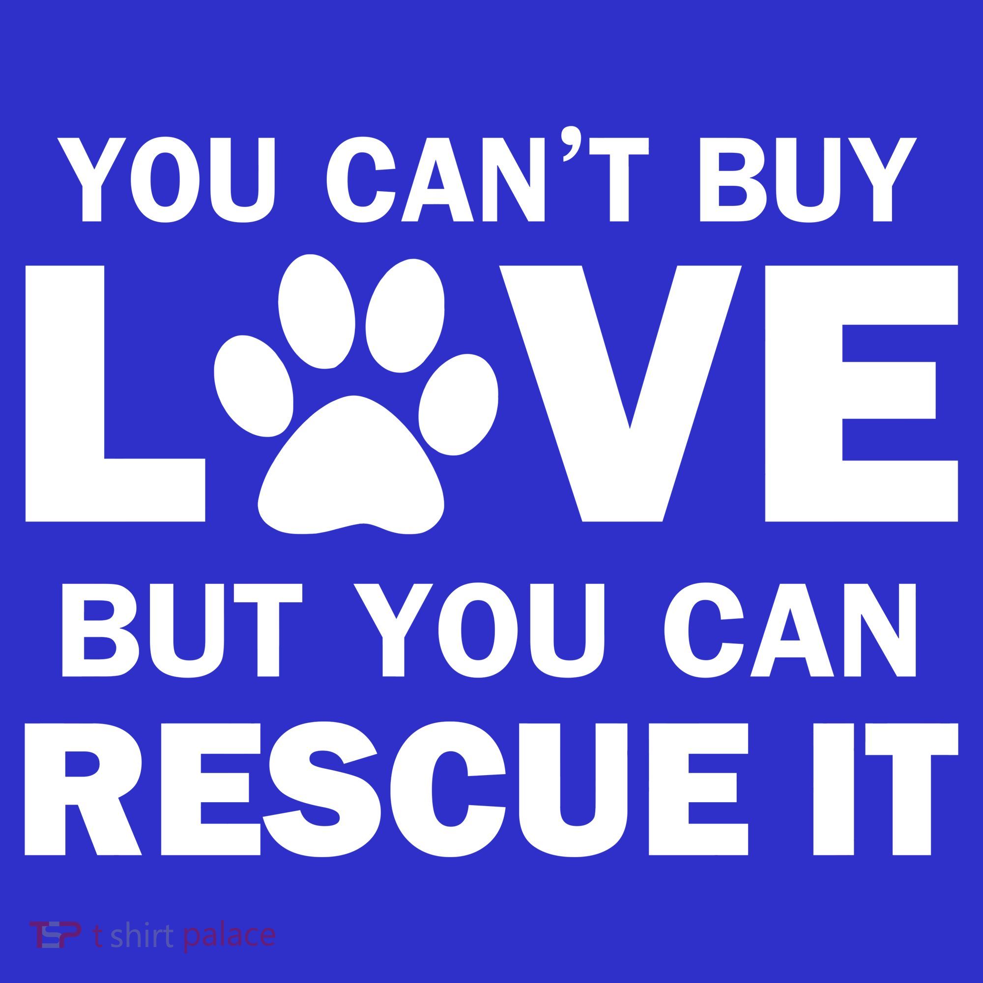 You Can't Buy Love But You Can Rescue It Women's Tank Top