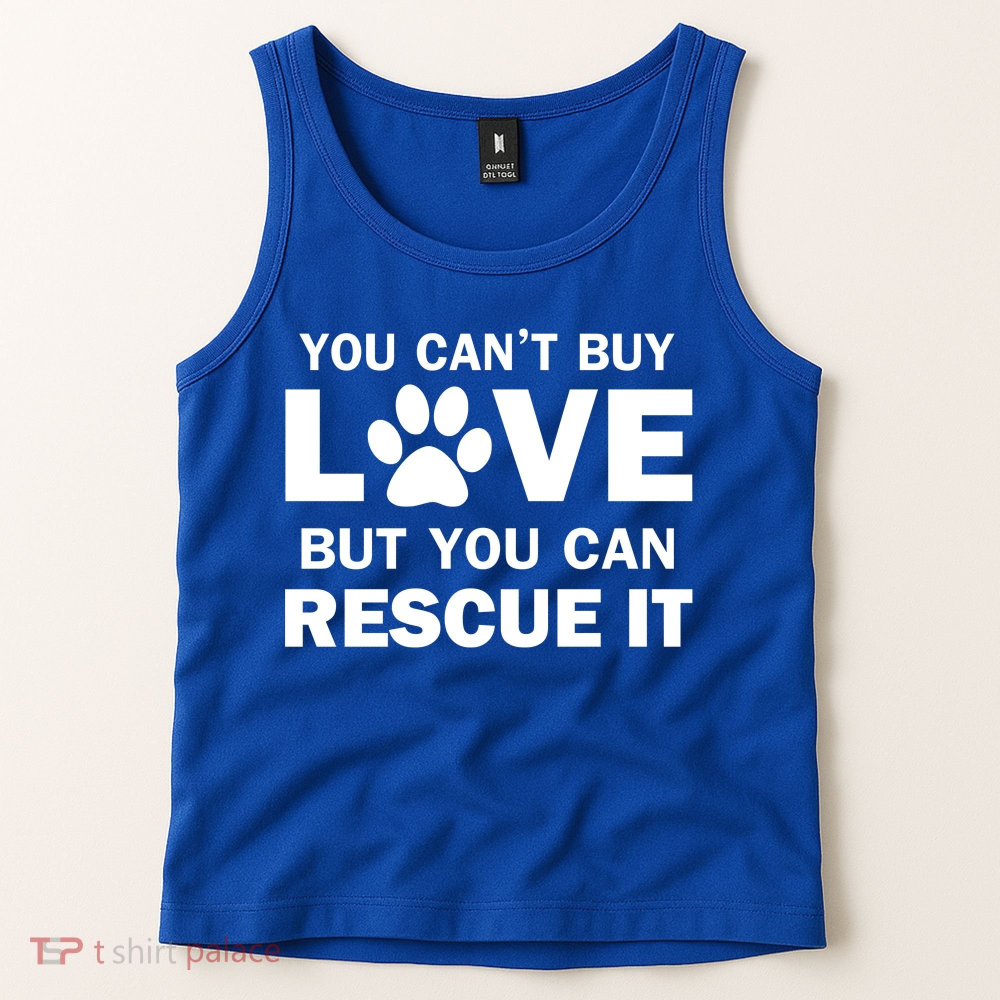 You Can't Buy Love But You Can Rescue It Tank Top
