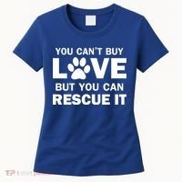 You Can't Buy Love But You Can Rescue It Women's T-Shirt thumb 0