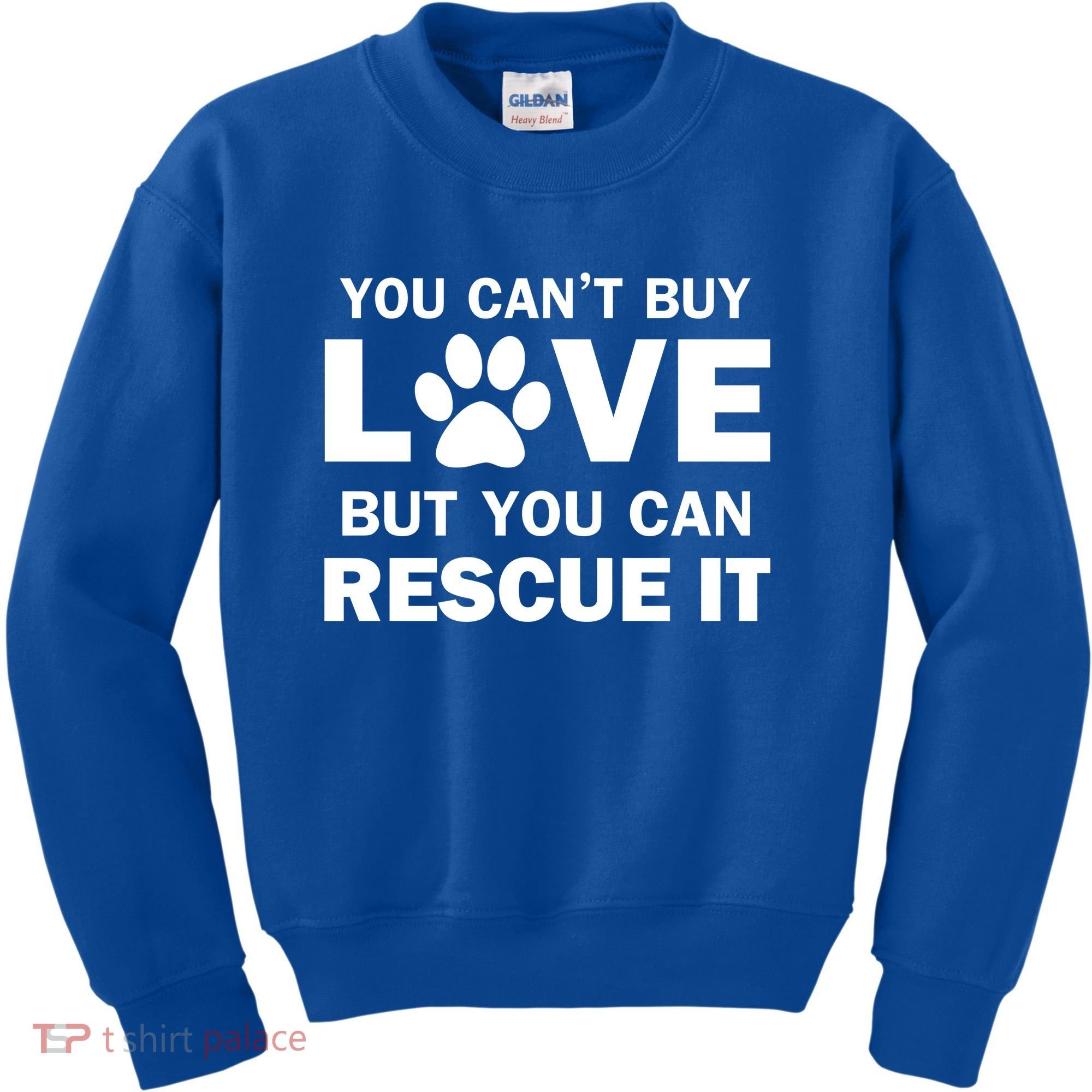You Can't Buy Love But You Can Rescue It Kids Sweatshirt