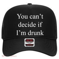 You Can't Decide If I'm Drunk Hat thumb 0