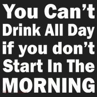 You Can't Drink All Day If You Don't Start In The Morning Hat thumb 2