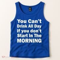 You Can't Drink All Day If You Don't Start In The Morning Tank Top thumb 2