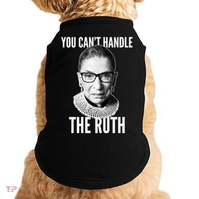 You Can't Handle The Ruth Notorious RBG Ginsburg Doggie Tank
