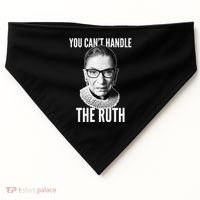 You Can't Handle The Ruth Notorious RBG Ginsburg USA-Made Doggie Bandana thumb 0
