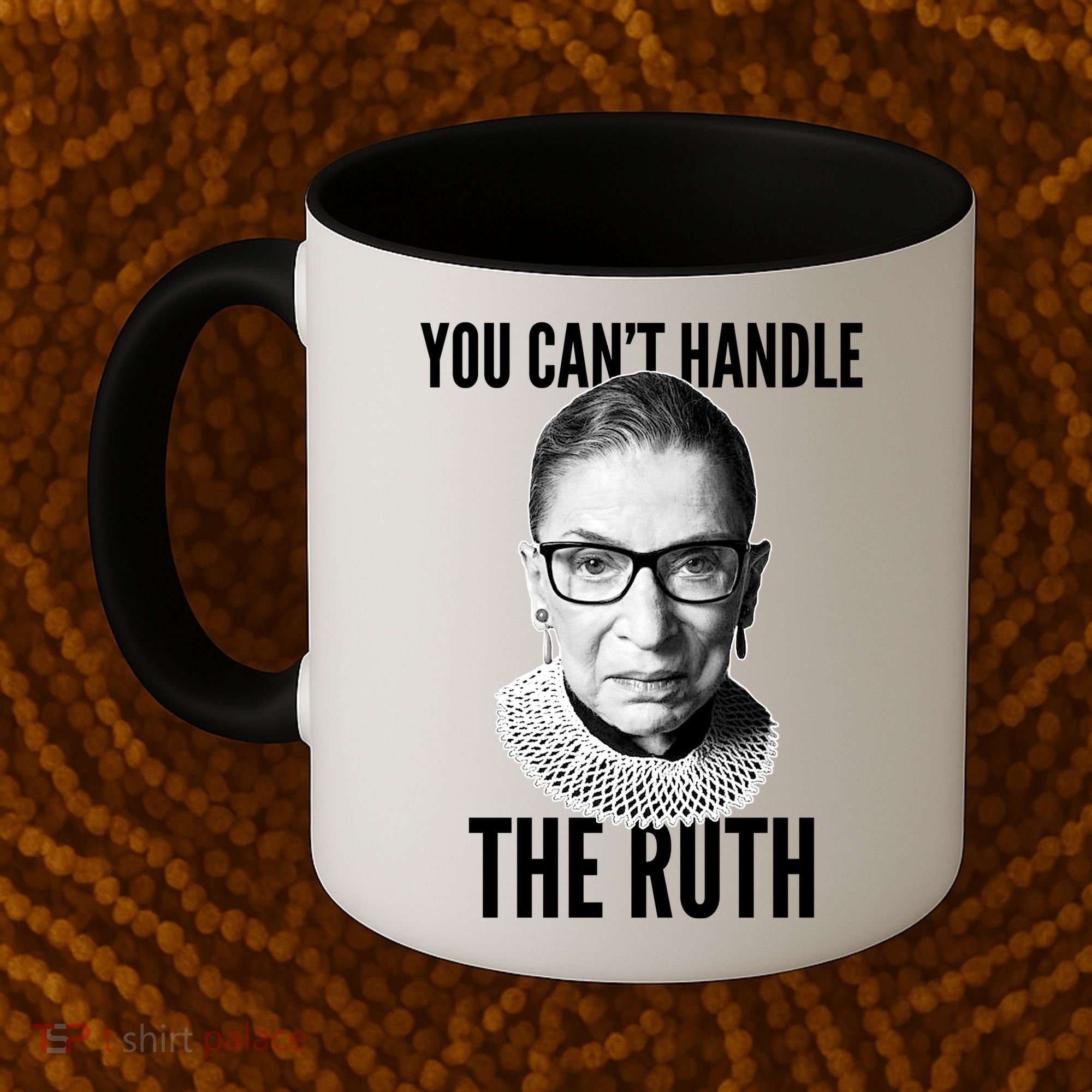 You Can't Handle The Ruth Notorious RBG Ginsburg Coffee Mug
