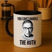 You Can't Handle The Ruth Notorious RBG Ginsburg Coffee Mug thumb 4