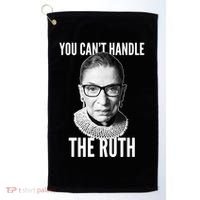 You Can't Handle The Ruth Notorious RBG Ginsburg Golf Towel thumb 0