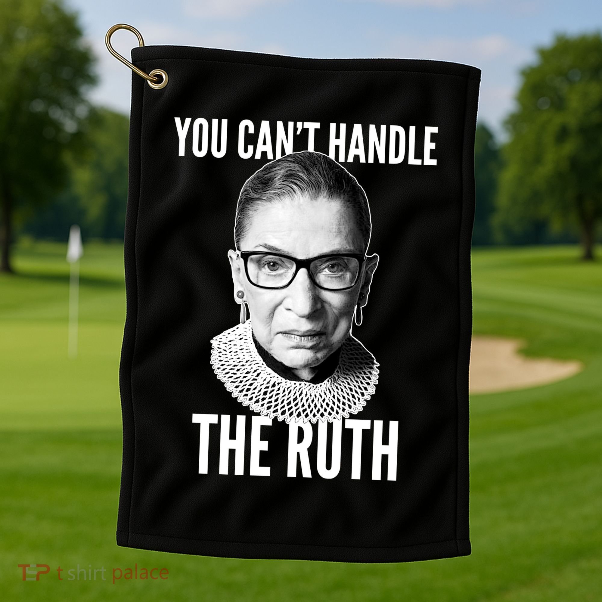 You Can't Handle The Ruth Notorious RBG Ginsburg Golf Towel
