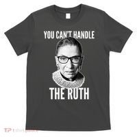 You Can't Handle The Ruth Notorious RBG Ginsburg T-Shirt thumb 0