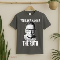 You Can't Handle The Ruth Notorious RBG Ginsburg T-Shirt thumb 2