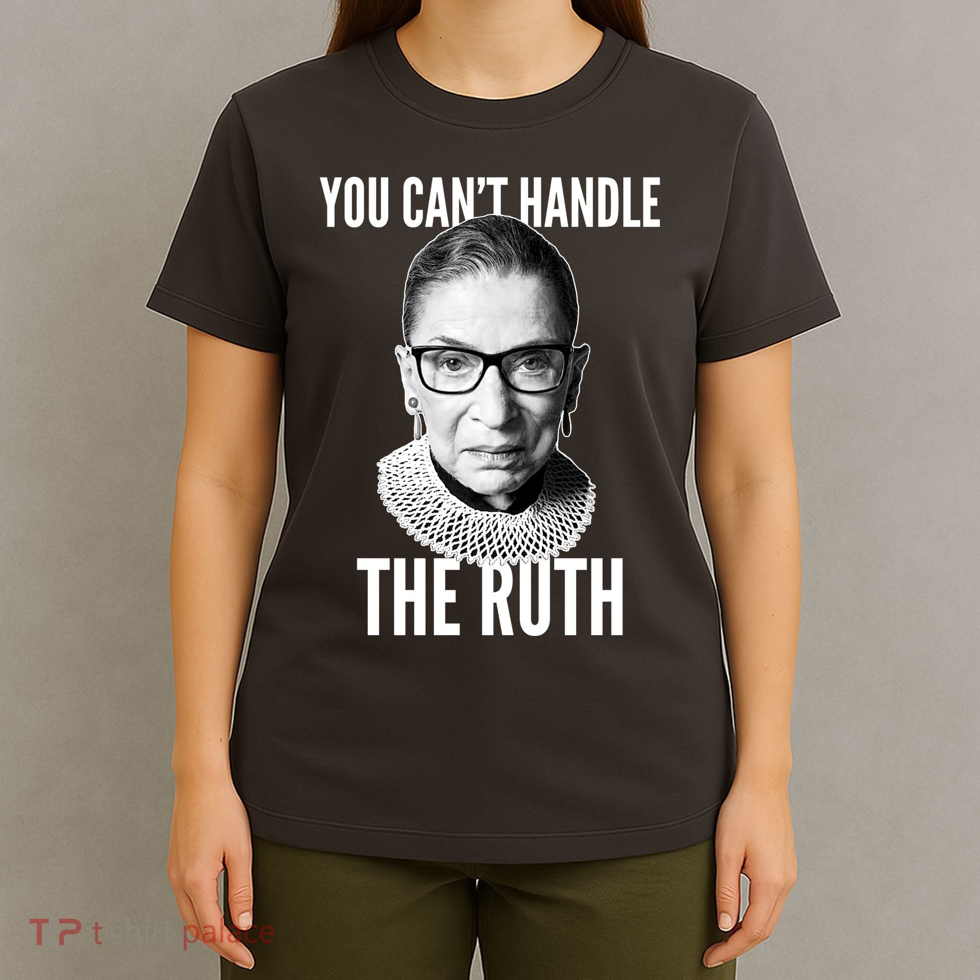 You Can't Handle The Ruth Notorious RBG Ginsburg T-Shirt