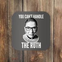 You Can't Handle The Ruth Notorious RBG Ginsburg Coaster thumb 0