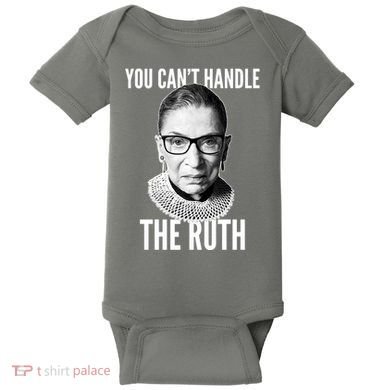 You Can't Handle The Ruth Notorious RBG Ginsburg Baby Bodysuit