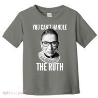 You Can't Handle The Ruth Notorious RBG Ginsburg Toddler T-Shirt thumb 0