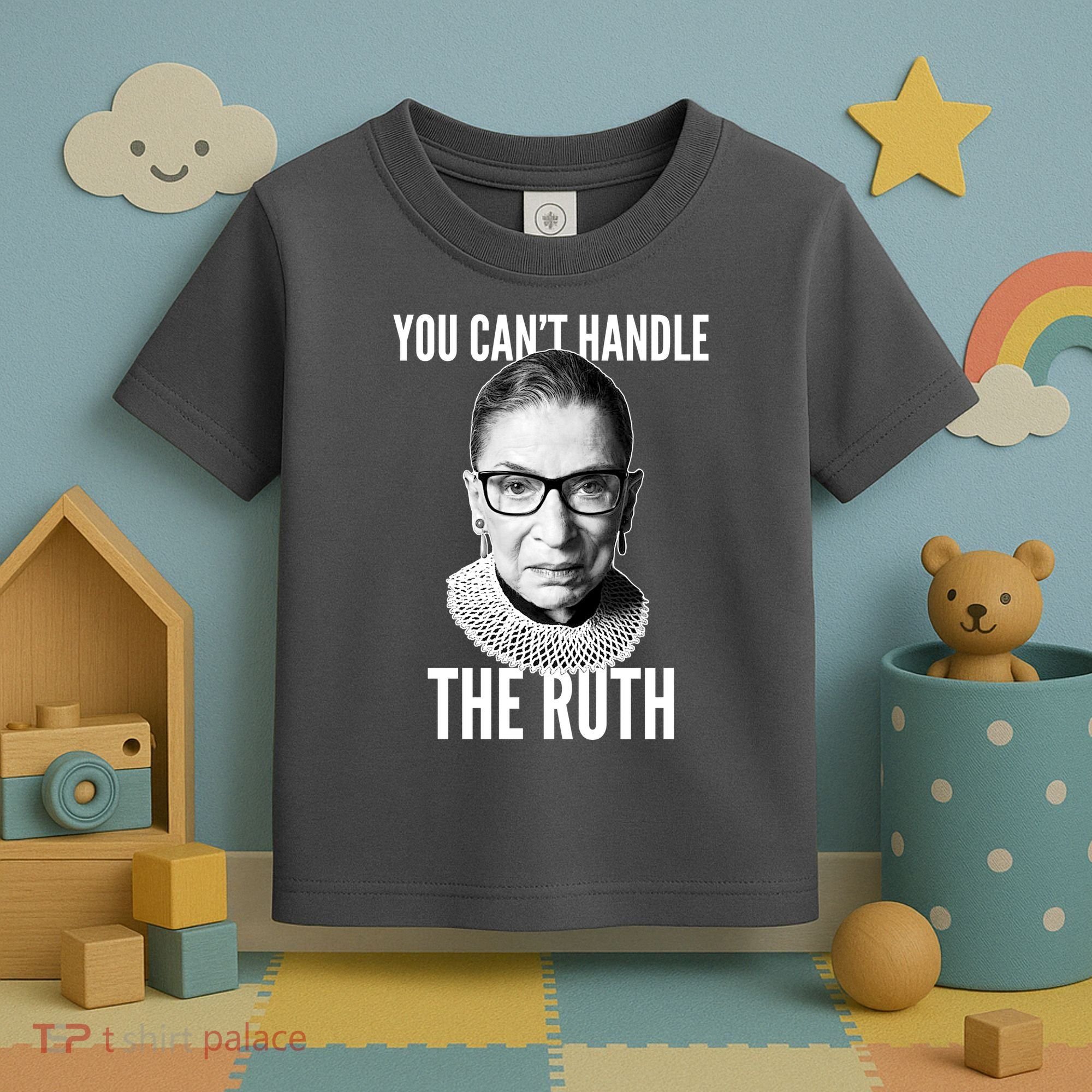 You Can't Handle The Ruth Notorious RBG Ginsburg Toddler T-Shirt